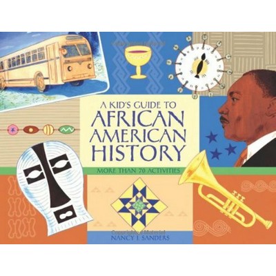 A Kid's Guide to African American History (More than 70 Activities)