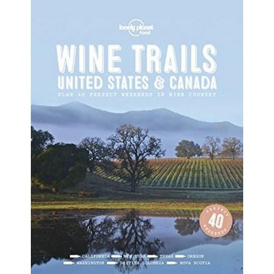 Lonely Planet Wine Trails - USA & Canada