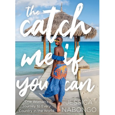 The Catch Me If You Can (One Woman's Journey to Every Country in the World)