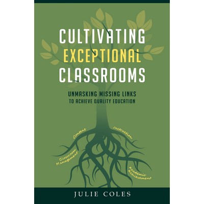 Cultivating Exceptional Classrooms Book by Julie Coles