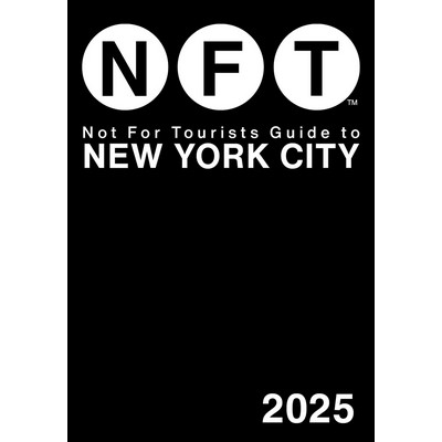 Not for Tourists Guide to New York City 2025