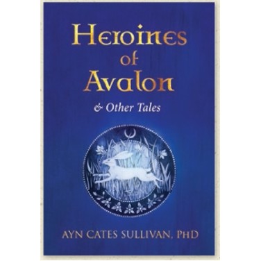 Heroines of Avalon & Other Tales (Hardcover)