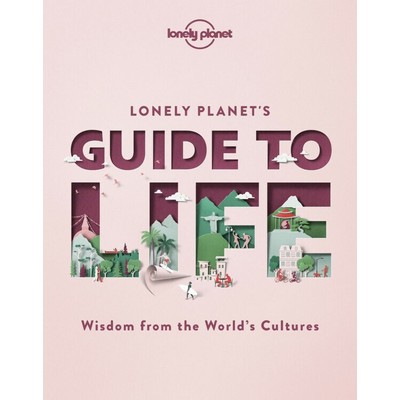 Lonely Planet's Guide to Life