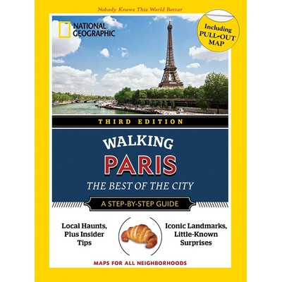 National Geographic Walking Guide: Paris 3rd Edition