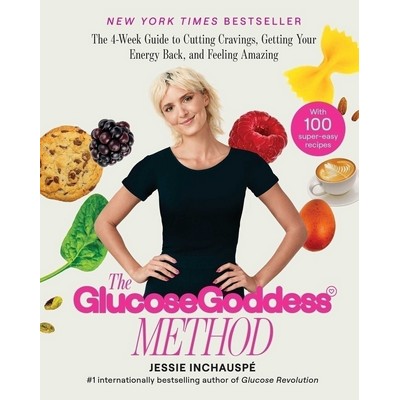 The Glucose Goddess Method (The 4-Week Guide to Cutting Cravings, Getting Y