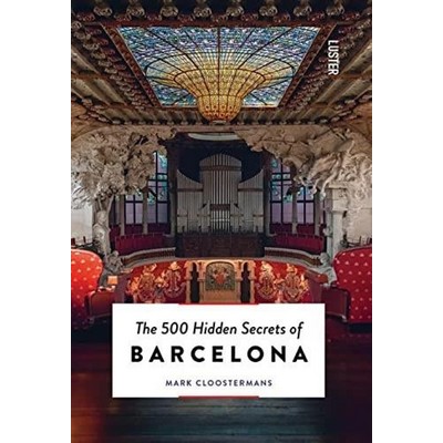 The 500 Hidden Secrets of Barcelona - Updated and Revised