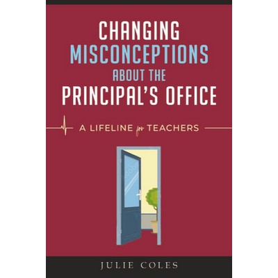 Changing Misconceptions About the Principal's Office Book by Julie Coles