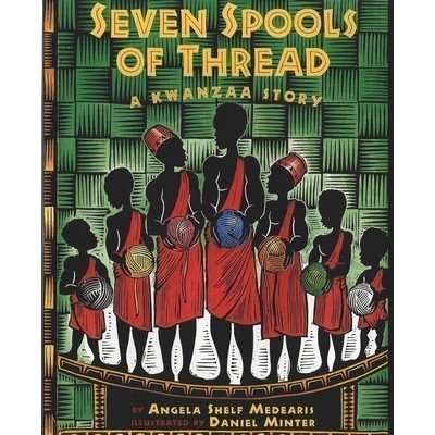 Seven Spools of Thread (A Kwanzaa Story)