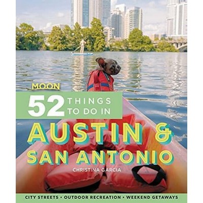 Moon 52 Things to Do in Austin & San Antonio (Local Spots, Outdoor Recreati