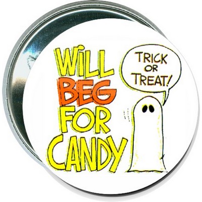 Halloween - Will Beg for Candy, Trick or Treat - 2 1/4 Inch Round Button