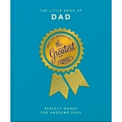 The Little Book of Dad (Perfect Words for Awesome Dads)