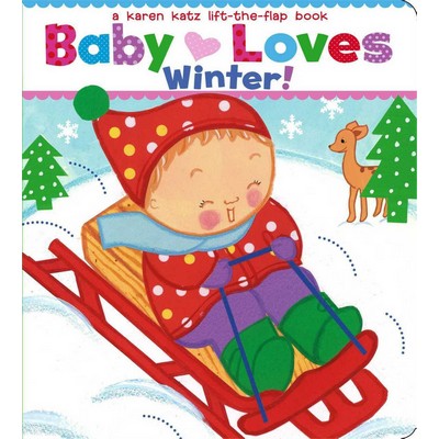 Baby Loves Winter! (A Karen Katz Lift-the-Flap Book)