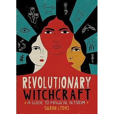 Revolutionary Witchcraft (A Guide to Magical Activism)