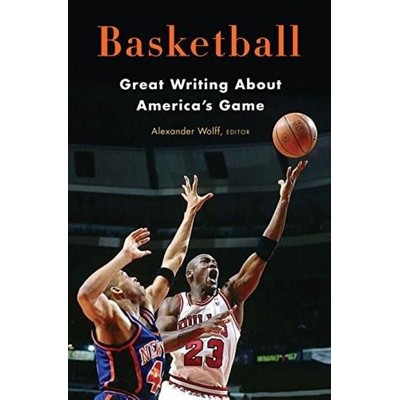 Basketball: Great Writing About America's Game (A Library of America Specia