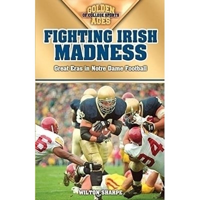 Fighting Irish Madness (Great Eras in Notre Dame Football)