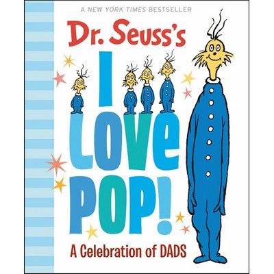 Dr. Seuss's I Love Pop! (A Celebration of Dads)