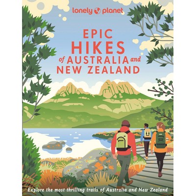 Lonely Planet Epic Hikes of Australia & New Zealand