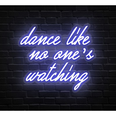 Dance Like No One's Watching Neon Sign