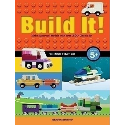 Build It! Things That Go (Make Supercool Models with Your Favorite LEGO® P