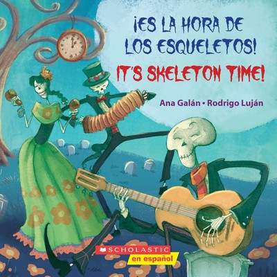 ¡Es la hora de los esqueletos! / It's Skeleton Time! (Scholastic Bilingual