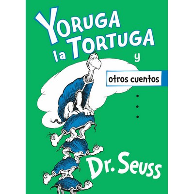 Yoruga la Tortuga y otros cuentos (Yertle the Turtle and Other Stories Span