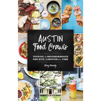 Austin Food Crawls (Touring the Neighborhoods One Bite & Libation at a Time