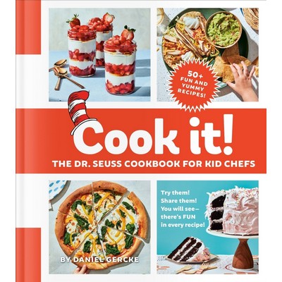 Cook It! The Dr. Seuss Cookbook for Kid Chefs (50+ Yummy Recipes)