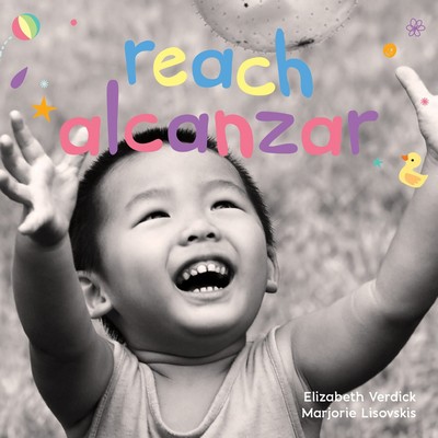 Reach / Alcanzar (A board book about curiosity/Un libro de cartón sobre la