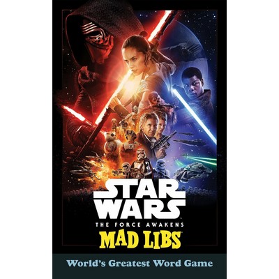 Star Wars: The Force Awakens Mad Libs (World's Greatest Word Game)