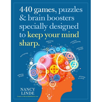 440 Games, Puzzles & Brain Boosters Specially Designed to Keep Your Mind Sh