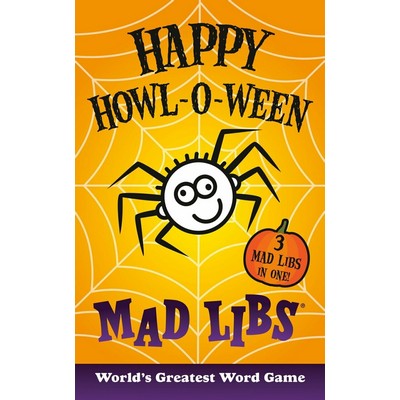 Happy Howl-o-ween Mad Libs (Over 60 Halloween Stories in One!)