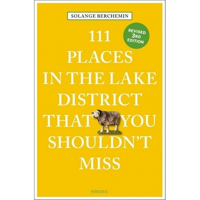 111 Places in the Lake District That You Shouldn't Miss Revised