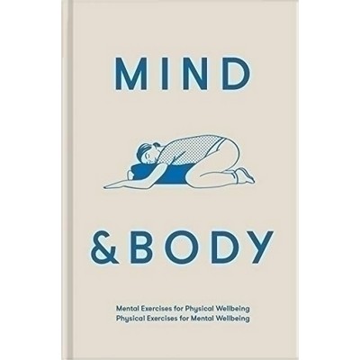 Mind & Body (Mental exercises for physical wellbeing; physical exercises fo