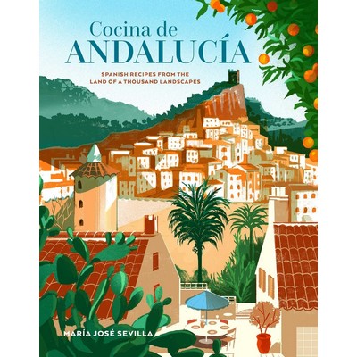 Cocina de Andalucia (Spanish recipes from the land of a thousand landscapes