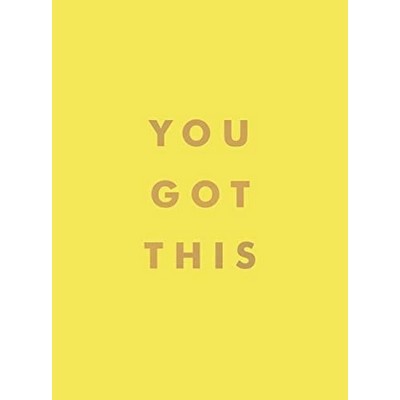 You Got This (Uplifting Quotes And Affirmations For Inner Strength And Self