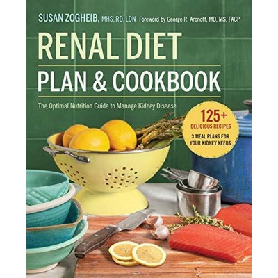 Renal Diet Plan and Cookbook (The Optimal Nutrition Guide to Manage Kidney