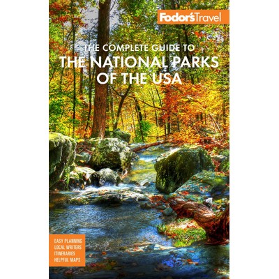 Fodor's The Complete Guide to the National Parks of the USA (All 63 parks f