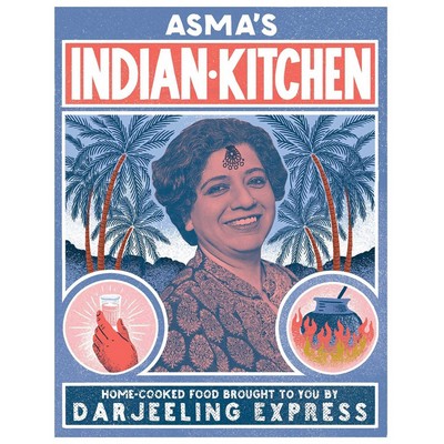 Asma's Indian Kitchen (Home-Cooked Food Brought to You by Darjeeling Expres