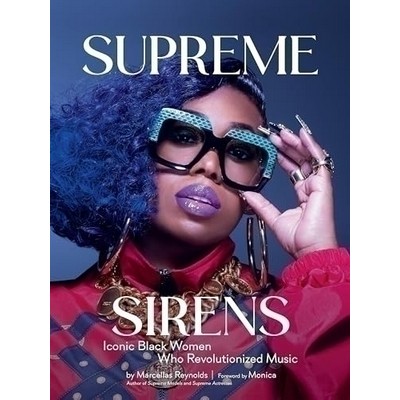 Supreme Sirens (Iconic Black Women Who Revolutionized Music)