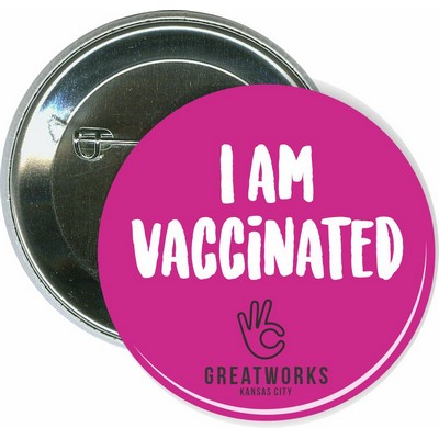 I am Vaccinated, COVID-19 - 2 1/4 Inch Round Button