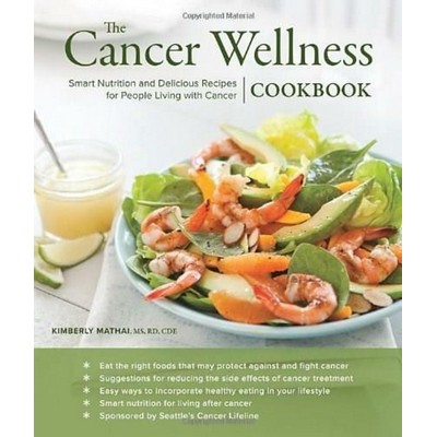 The Cancer Wellness Cookbook (Smart Nutrition and Delicious Recipes for Peo