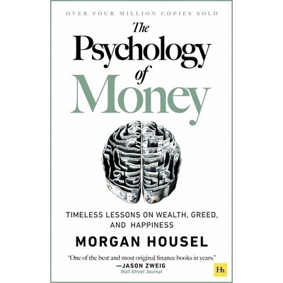 The Psychology of Money (Timeless lessons on wealth, greed, and happiness)