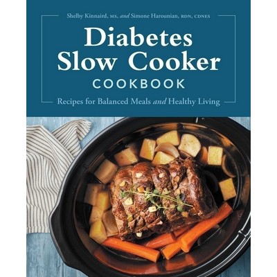 Diabetes Slow Cooker Cookbook (Recipes for Balanced Meals and Healthy Livin