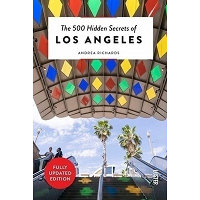 The 500 Hidden Secrets of Los Angeles - Updated and Revised