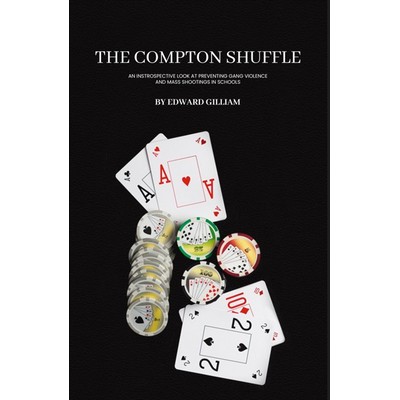 The Compton Shuffle: An Introspective Look At Preventing Gang Violence And Mass Shootings In School