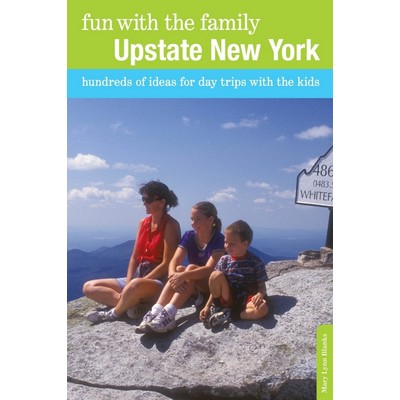 Fun with the Family Upstate New York (Hundreds of Ideas for Day Trips with