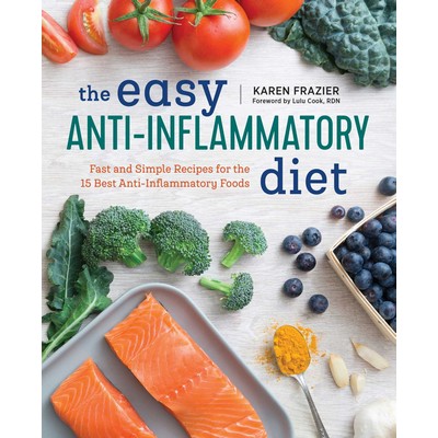 The Easy Anti Inflammatory Diet (Fast and Simple Recipes for the 15 Best An