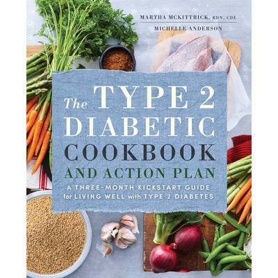 The Type 2 Diabetic Cookbook & Action Plan (A Three-Month Kickstart Guide f