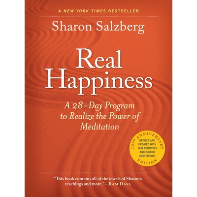 Real Happiness, 10th Anniversary Edition (A 28-Day Program to Realize the P