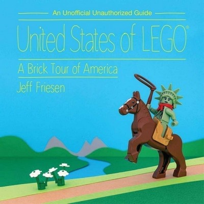 United States of LEGO® (A Brick Tour of America) - 9781510750487